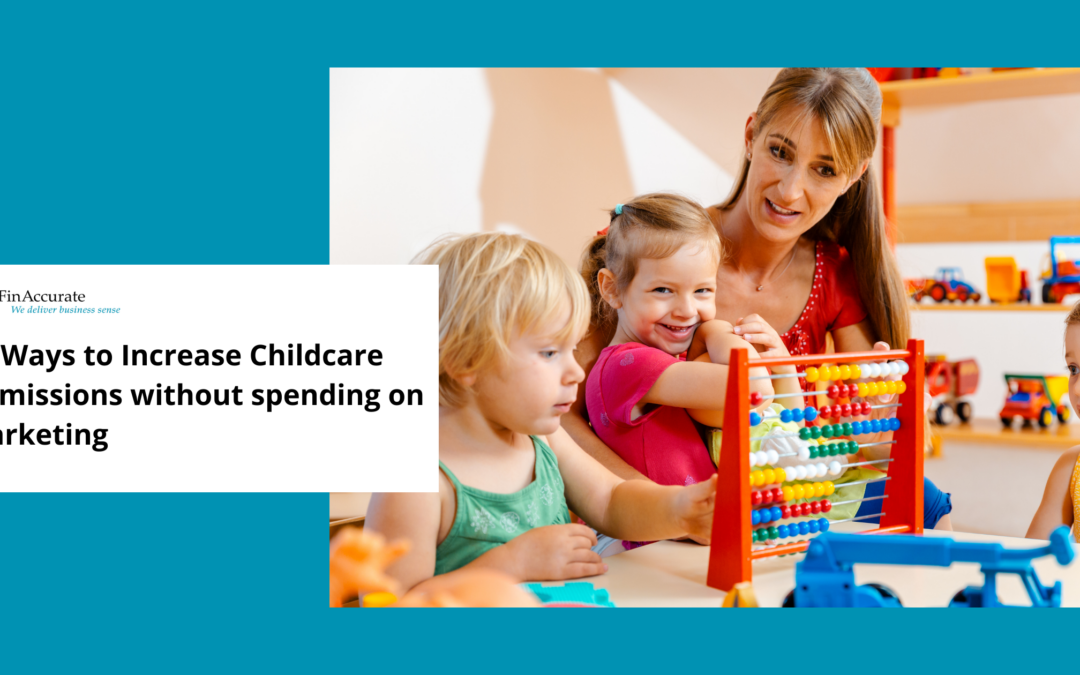 How To Increase Childcare Admissions without spending on Marketing
