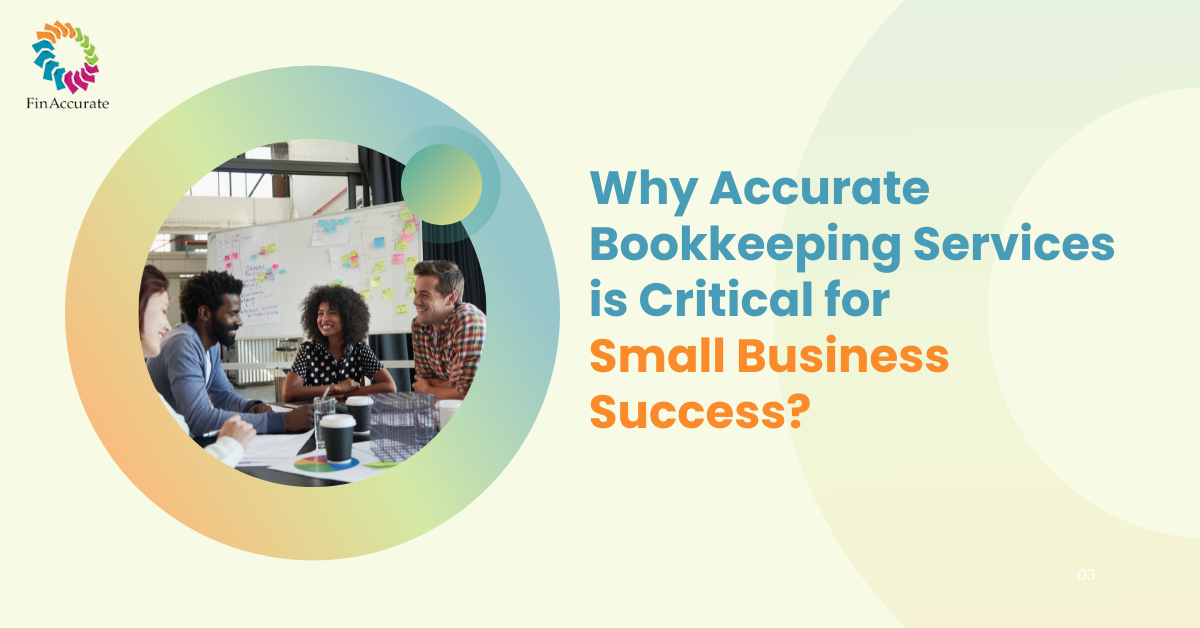 Why Accurate Bookkeeping Services for Small Business Success is critical?