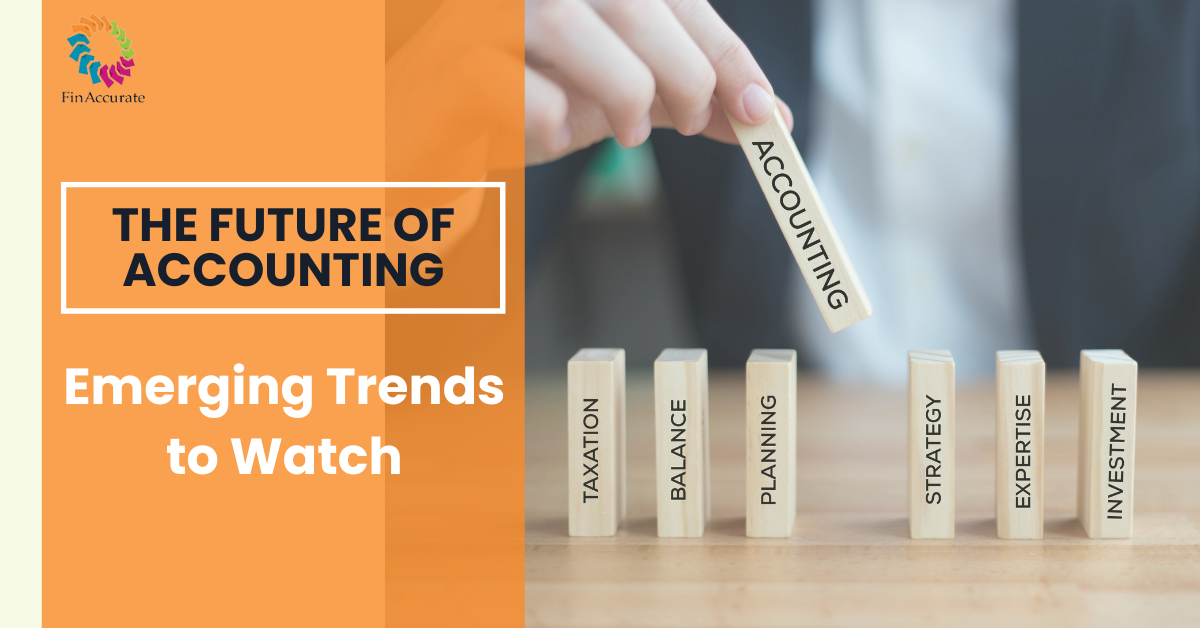 The Future of Accounting Emerging Trends to Watch