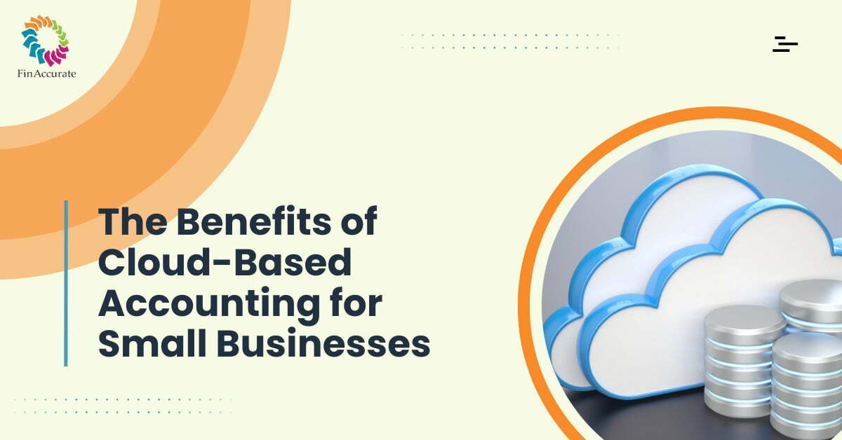 The Benefits of Cloud-based Accounting for Small businesses