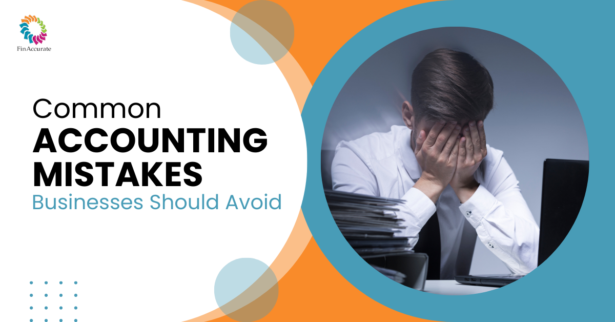 Common Accounting Mistakes Businesses Should Avoid