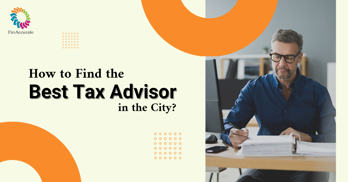 How to Find the Best Tax Advisor in the City