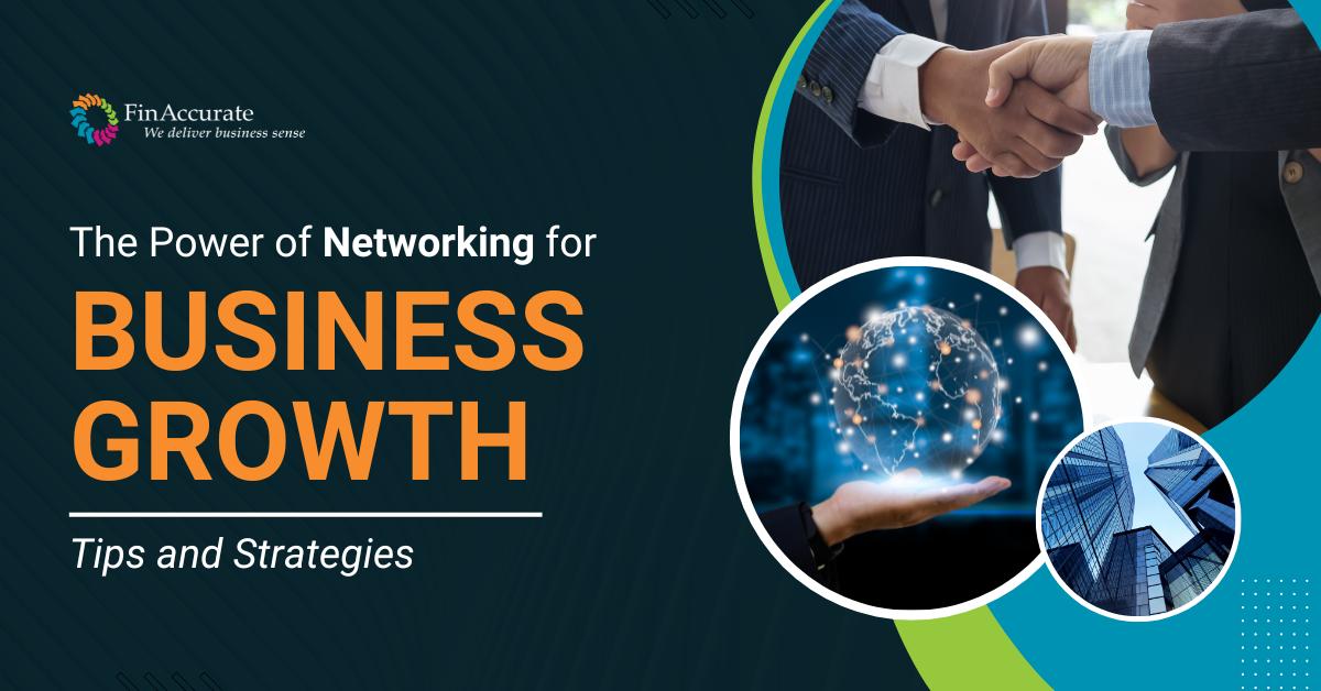 The Power of Networking for Business Growth: Tips and Strategies