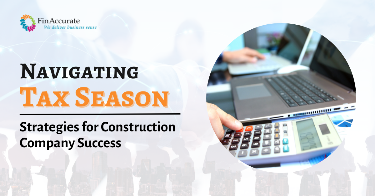 Tax Strategies for Construction Company Success