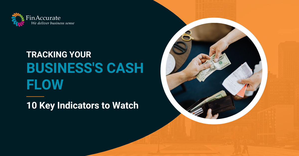 Tracking Your Business's Cash Flow 10 Key Indicators to Watch