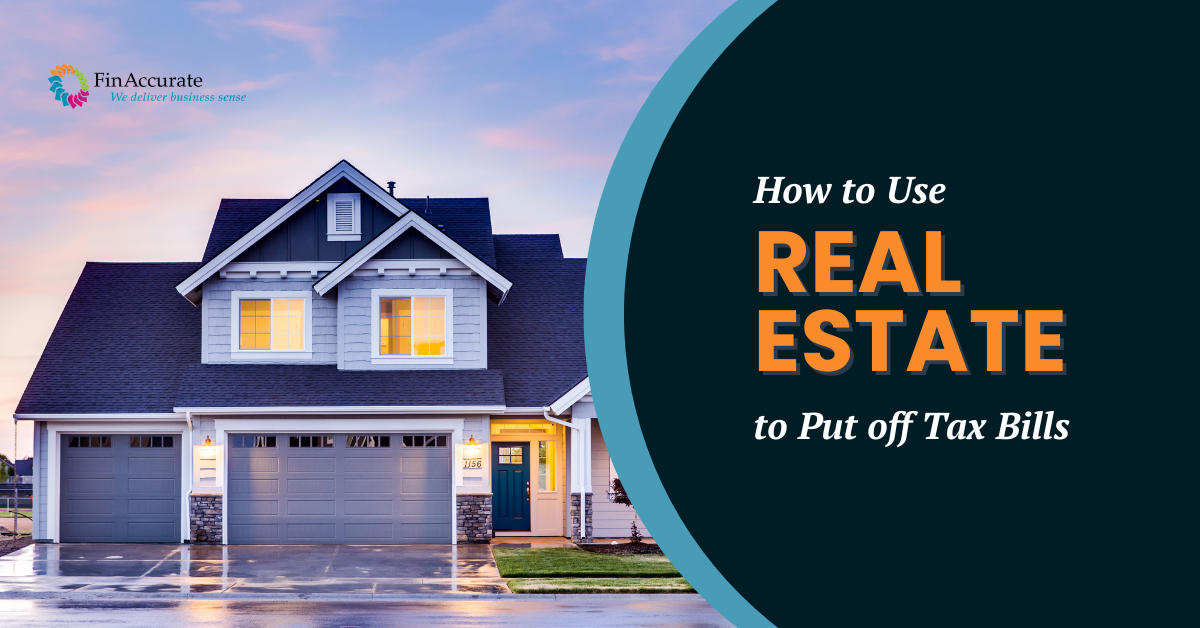 How to Use Real Estate to Put off Tax Bills 
